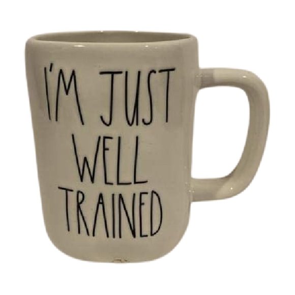 Rae Dunn Dining Rae Dunn Im Just Well Trained Mug Ceramic 6 Ounces